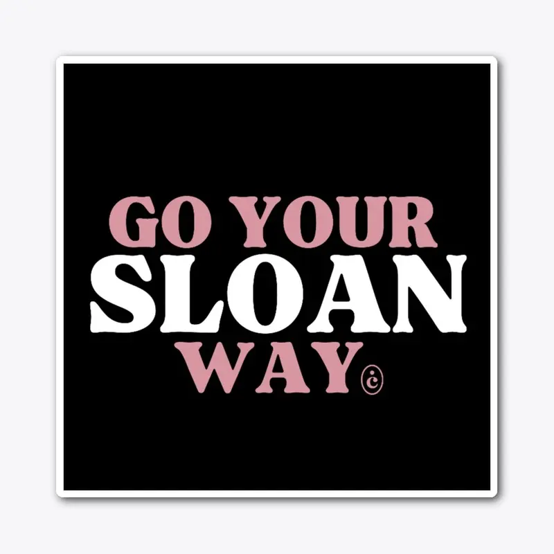 Go Your 'Sloan' Way